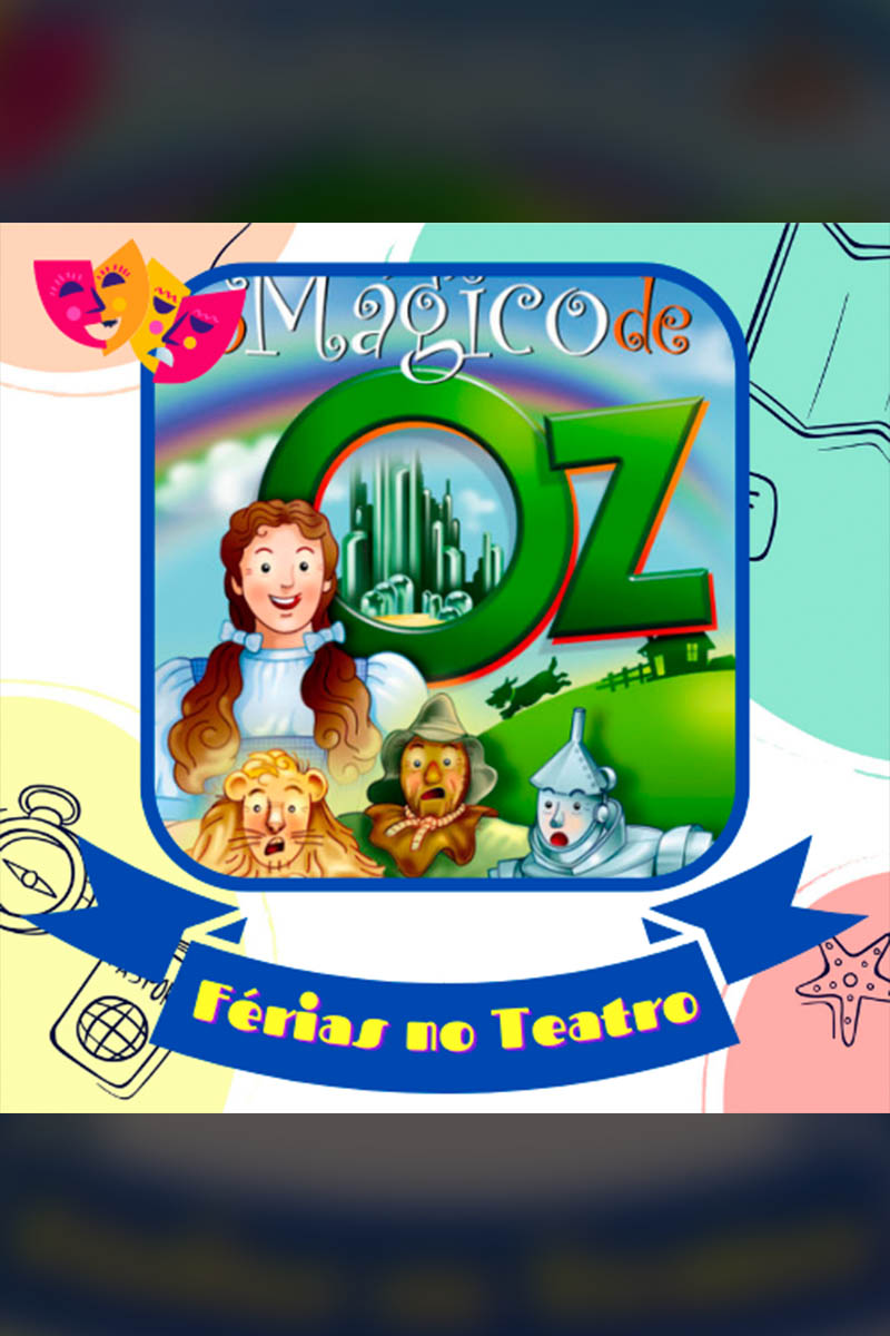 O Mágico de Oz está em cartaz no Teatro Regina Vogue